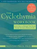 Cyclothymia Workbook: Dowiedz się, jak radzić sobie z wahaniami nastroju i prowadzić zrównoważone życie - The Cyclothymia Workbook: Learn How to Manage Your Mood Swings and Lead a Balanced Life