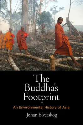 Ślad Buddy: Środowiskowa historia Azji - The Buddha's Footprint: An Environmental History of Asia