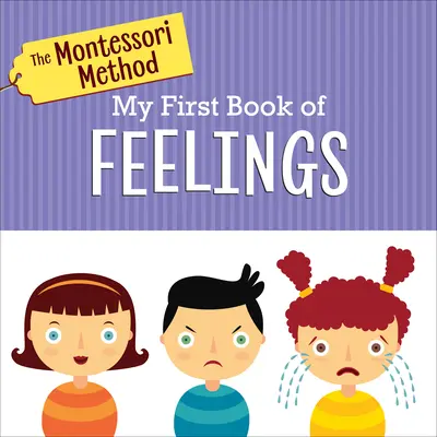 Metoda Montessori: Moja pierwsza księga uczuć - The Montessori Method: My First Book of Feelings