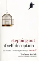 Wyjście z samooszukiwania się: Wyzwalająca nauka Buddy o braku jaźni - Stepping Out of Self-Deception: The Buddha's Liberating Teaching of No-Self