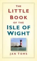 Mała książka o wyspie Wight - The Little Book of the Isle of Wight
