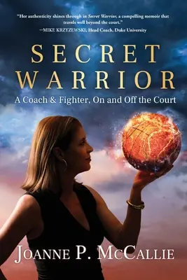 Secret Warrior: Trener i wojownik, na boisku i poza nim - Secret Warrior: A Coach and Fighter, On and Off the Court