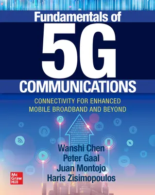Podstawy komunikacji 5g: Łączność dla ulepszonych mobilnych usług szerokopasmowych i nie tylko - Fundamentals of 5g Communications: Connectivity for Enhanced Mobile Broadband and Beyond