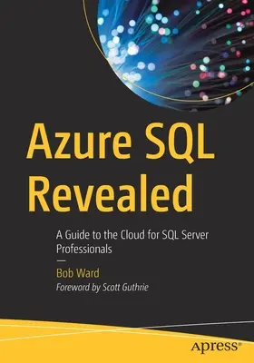 Azure SQL Revealed: Przewodnik po chmurze dla profesjonalistów SQL Server - Azure SQL Revealed: A Guide to the Cloud for SQL Server Professionals