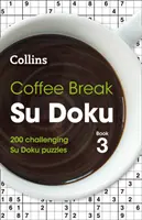 Coffee Break Su Doku Book 3 - 200 wymagających łamigłówek Su Doku - Coffee Break Su Doku Book 3 - 200 Challenging Su Doku Puzzles