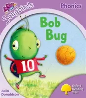 Oxford Reading Tree Songbirds Phonics: Poziom 1+: Bob Bug - Oxford Reading Tree Songbirds Phonics: Level 1+: Bob Bug
