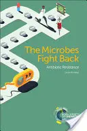 Mikroby walczą: Oporność na antybiotyki - The Microbes Fight Back: Antibiotic Resistance