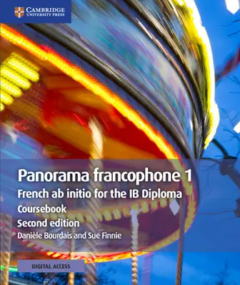 Panorama Francophone 1 Coursebook z Cambridge Elevate Edition: Francuski AB Initio do dyplomu Ib - Panorama Francophone 1 Coursebook with Cambridge Elevate Edition: French AB Initio for the Ib Diploma