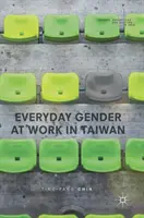 Płeć na co dzień w pracy na Tajwanie - Everyday Gender at Work in Taiwan