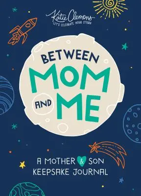 Między mamą a mną: Pamiętnik matki i syna - Between Mom and Me: A Mother and Son Keepsake Journal