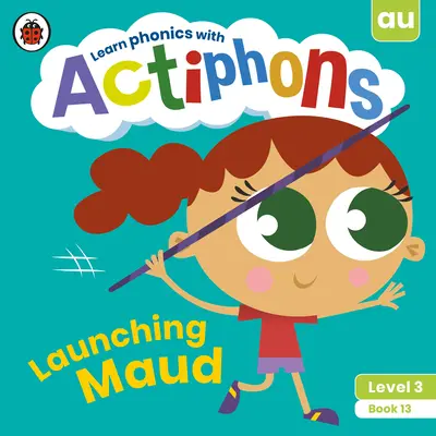 Actiphons Poziom 3 Książka 13 Launching Maud: Ucz się fonetyki i bądź aktywny z Actiphons! - Actiphons Level 3 Book 13 Launching Maud: Learn Phonics and Get Active with Actiphons!