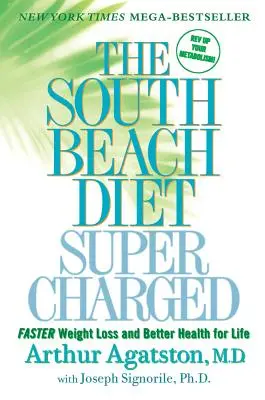 Dieta South Beach Supercharged: Szybsza utrata wagi i lepsze zdrowie na całe życie - The South Beach Diet Supercharged: Faster Weight Loss and Better Health for Life