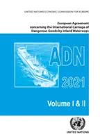 Umowa europejska dotycząca międzynarodowego przewozu śródlądowymi drogami wodnymi towarów niebezpiecznych (Adn) 2021: Obowiązuje od 1 stycznia 2021 r. - European Agreement Concerning the International Carriage of Dangerous Goods by Inland Waterways (Adn) 2021: Applicable as from 1 January 2021