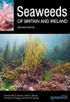 Wodorosty morskie Wielkiej Brytanii i Irlandii: Wydanie drugie - Seaweeds of Britain and Ireland: Second Edition