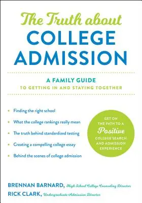 Prawda o przyjmowaniu na studia: Rodzinny przewodnik, jak się dostać i pozostać razem - The Truth about College Admission: A Family Guide to Getting in and Staying Together