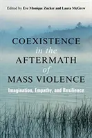 Współistnienie w następstwie masowej przemocy: Wyobraźnia, empatia i odporność - Coexistence in the Aftermath of Mass Violence: Imagination, Empathy, and Resilience