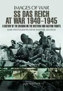 SS Das Reich at War 1939-1945: Historia dywizji na froncie zachodnim i wschodnim - SS Das Reich at War 1939-1945: A History of the Division on the Western and Eastern Fronts