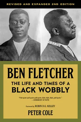 Ben Fletcher: Życie i czasy czarnoskórego Wobbly'ego - Ben Fletcher: The Life and Times of a Black Wobbly