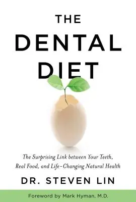 Dieta dentystyczna: Zaskakujący związek między zębami, prawdziwym jedzeniem i naturalnym zdrowiem zmieniającym życie - The Dental Diet: The Surprising Link Between Your Teeth, Real Food, and Life-Changing Natural Health