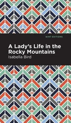 Życie damy w Górach Skalistych - A Lady's Life in the Rocky Mountains