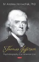 Thomas Jefferson - Psychobiografia amerykańskiego lwa - Thomas Jefferson - Psychobiography of an American Lion