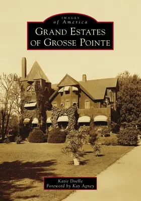 Wielkie posiadłości Grosse Pointe - Grand Estates of Grosse Pointe