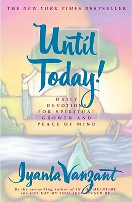 Until Today: Codzienne nabożeństwa dla duchowego rozwoju i spokoju umysłu - Until Today!: Daily Devotions for Spiritual Growth and Peace of Mind