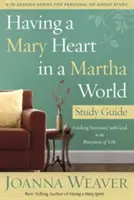 Mając serce Marii w świecie Marty: Przewodnik do studiowania: Odnajdywanie intymności z Bogiem w zabieganym życiu - Having a Mary Heart in a Martha World Study Guide: Finding Intimacy with God in the Busyness of Life