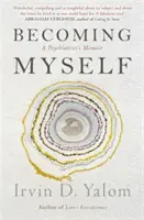 Stając się sobą - pamiętnik psychiatry - Becoming Myself - A Psychiatrist's Memoir