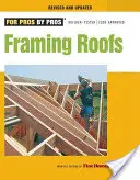 Dachy szkieletowe: Całkowicie poprawione i zaktualizowane - Framing Roofs: Completely Revised and Updated