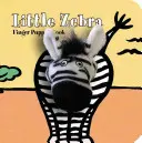 Mała Zebra: Książeczka z pacynkami na palec - Little Zebra: Finger Puppet Book