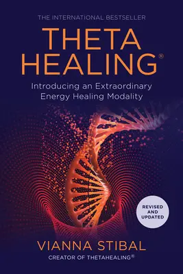 Thetahealing(r): Wprowadzenie do niezwykłej metody uzdrawiania energią - Thetahealing(r): Introducing an Extraordinary Energy Healing Modality