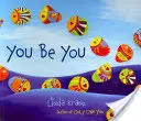 You Be You