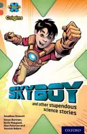 Project X Origins: Grey Book Band, Oxford Poziom 13: Szokująca nauka: Skyboy i inne niesamowite historie naukowe - Project X Origins: Grey Book Band, Oxford Level 13: Shocking Science: Skyboy and other stupendous science stories