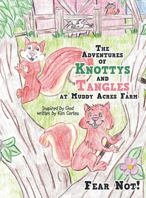 Przygody Knottysa i Tanglesa na farmie Muddy Acres: Nie bój się! - The Adventures of Knottys and Tangles at Muddy Acres Farm: Fear Not!