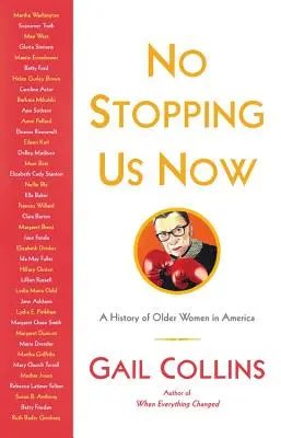 No Stopping Us Now: Przygody starszych kobiet w historii Ameryki - No Stopping Us Now: The Adventures of Older Women in American History