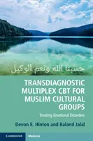 Transdiagnostyczna multipleksowa CBT dla muzułmańskich grup kulturowych: Leczenie zaburzeń emocjonalnych - Transdiagnostic Multiplex CBT for Muslim Cultural Groups: Treating Emotional Disorders