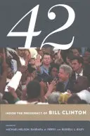 42: Wewnątrz prezydentury Billa Clintona - 42: Inside the Presidency of Bill Clinton