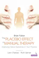 Efekt placebo w terapii manualnej - poprawa wyników klinicznych w Twojej praktyce - Placebo Effect in Manual Therapy - Improving Clinical Outcomes in Your Practice