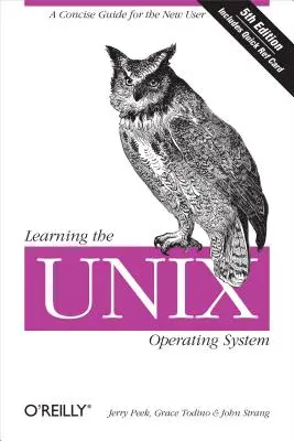 Nauka systemu operacyjnego Unix: Zwięzły przewodnik dla nowych użytkowników - Learning the Unix Operating System: A Concise Guide for the New User