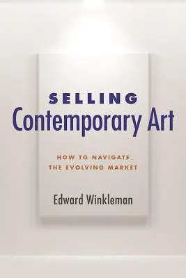 Sprzedaż sztuki współczesnej: jak poruszać się po zmieniającym się rynku - Selling Contemporary Art: How to Navigate the Evolving Market