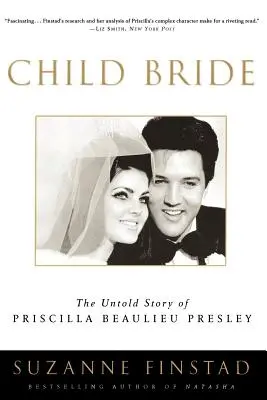 Dziecięca narzeczona: Nieopowiedziana historia Priscilli Beaulieu Presley - Child Bride: The Untold Story of Priscilla Beaulieu Presley