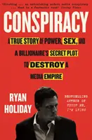 Conspiracy - Prawdziwa historia władzy, seksu i tajnego planu miliardera mającego na celu zniszczenie imperium medialnego - Conspiracy - A True Story of Power, Sex, and a Billionaire's Secret Plot to Destroy a Media Empire