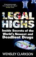 Legal Highs: Wewnętrzne sekrety najnowszych i najbardziej śmiercionośnych narkotyków na świecie - Legal Highs: Inside Secrets of the World's Newest and Deadliest Drugs