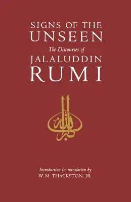 Signs of the Unseen: Dyskursy Dżalaluddina Rumiego - Signs of the Unseen: The Discourses of Jalaluddin Rumi
