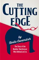 The Cutting Edge: Historia fryzjera Beatlesów, który zdefiniował epokę - The Cutting Edge: The Story of the Beatles' Hairdresser Who Defined an Era