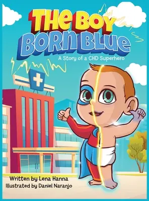 Chłopiec, który urodził się niebieski: Historia superbohatera z CHD - The Boy Born Blue: A Story of a CHD Superhero