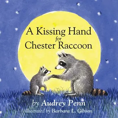 Całująca dłoń dla szopa Chestera - A Kissing Hand for Chester Raccoon