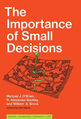 Znaczenie małych decyzji - The Importance of Small Decisions