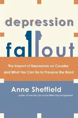 Upadek depresji: wpływ depresji na pary i co można zrobić, aby zachować więź - Depression Fallout: The Impact of Depression on Couples and What You Can Do to Preserve the Bond